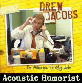 Drew Jacobs - Acoustic Humorist Drew Jacobs Acoustic Humorist